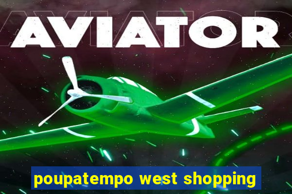 poupatempo west shopping